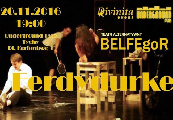 Ferdydurke – Alternatywny Teatr BELFEgoR w Underground