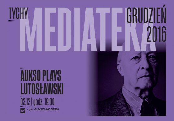 Aukso Plays Lutosławski w Mediatece