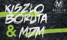 Koncert Kiszło / Boruta & MDM w Klubie Magazyn