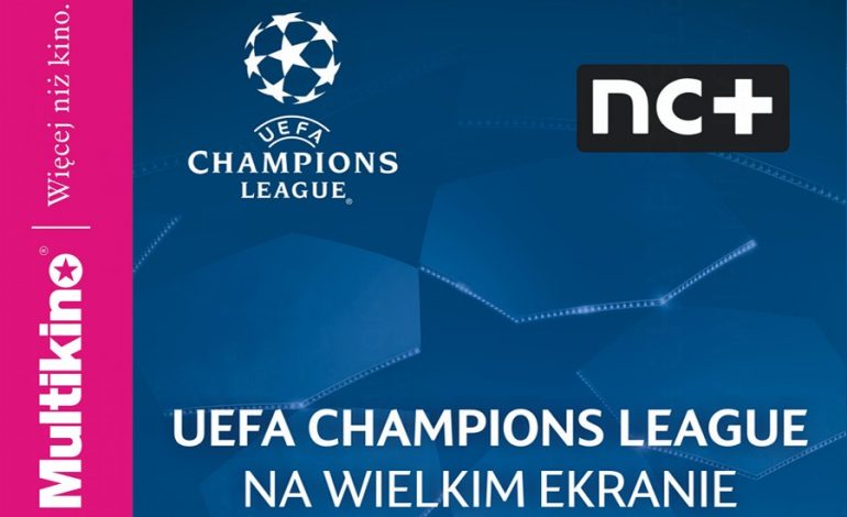 Liga Mistrzów UEFA na wielkim ekranie ponownie w Multikinie! - wygraj zaproszenia