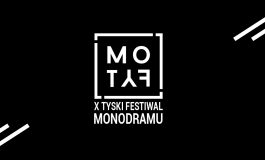 X Tyski Festiwal Monodramu MOTYF