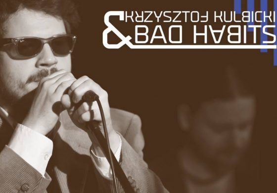 Koncert Krzysztof Kulbicki & Bad Habits – Dla Tych Zagrają