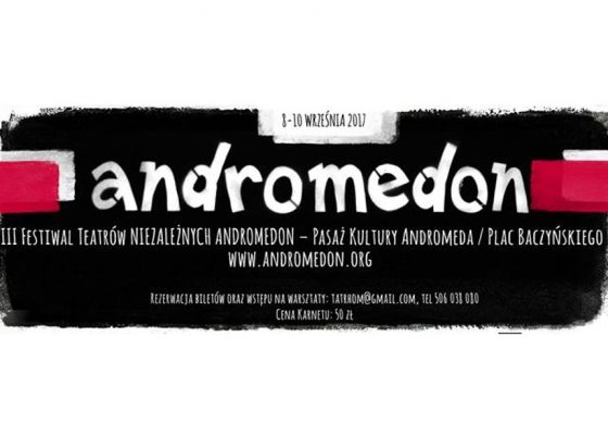 III Tyski Festiwal Teatrów Offowych ANDROMEDON 2017 – Dzień 1