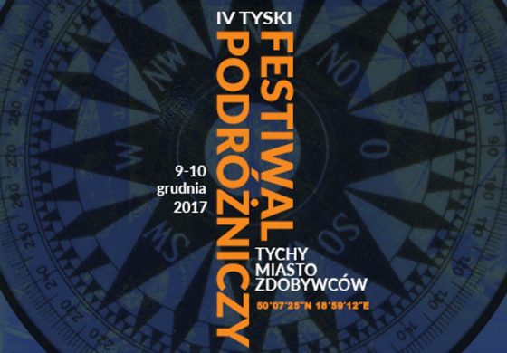IV Tyski Festiwal Podróżniczy „Tychy Miasto Zdobywców”