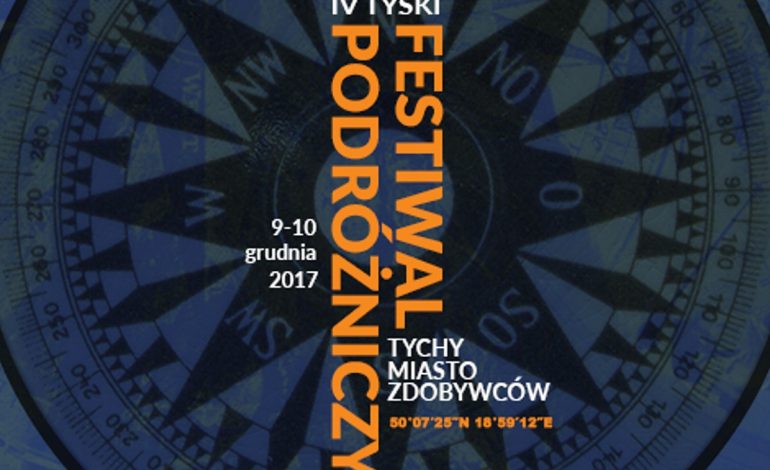 IV Tyski Festiwal Podróżniczy "Tychy Miasto Zdobywców"