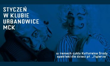 Kulturalne Środy w Urbanowicach: Spektakl dla dzieci "Figlarze"