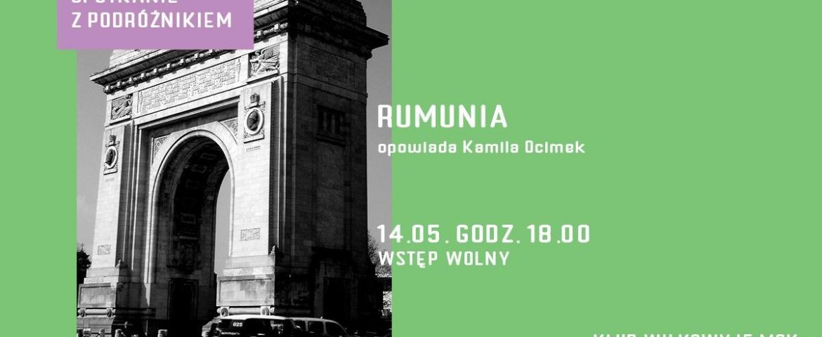 „Z tęsknoty za Rumunią” – Spotkanie z Podróżnikiem w Wilkowyjach