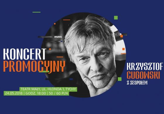 Koncert Promocyjny – Krzysztof Cugowski w Teatrze Małym