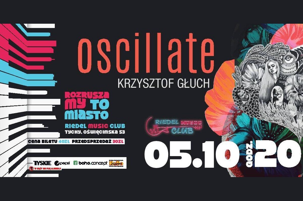 Krzysztof Głuch „Oscillate” w Riedel Music Club