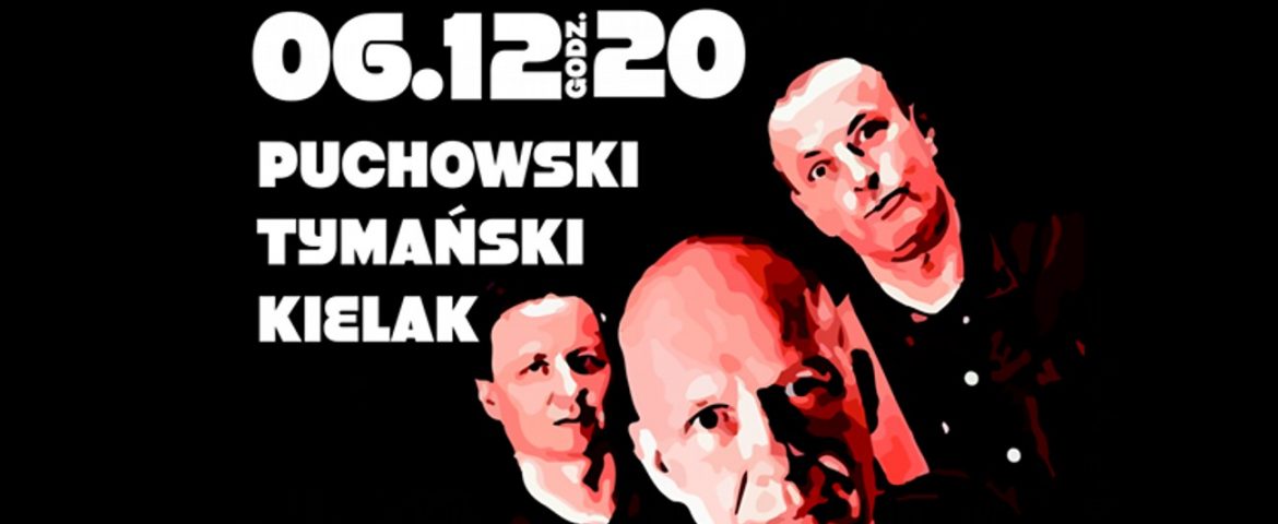 Tymański & Puchowski & Kielak w Riedel Music Club (KONCERT ODWOŁANY)