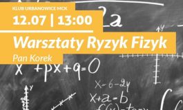 Ryzyk Fizyk - warsztaty fizyczne w Klubie Urbanowice MCK
