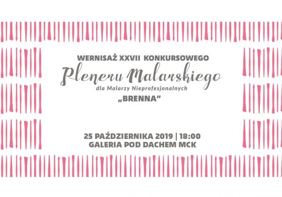 Wernisaż wystawy XXVII edycji Pleneru Malarskiego dla Malarzy Nieprofesjonalnych – „Brenna” 2019