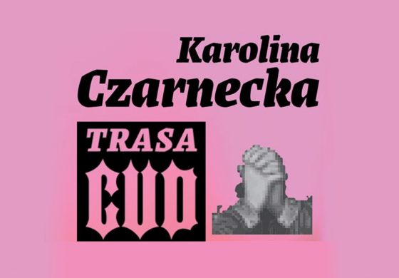 Karolina Czarnecka „Trasa Cud” w Underground Pub