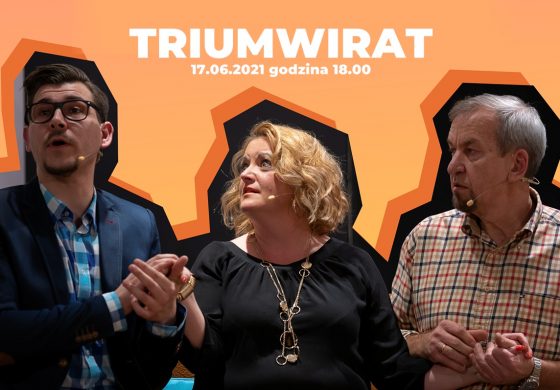Czwartek z Teatrem dla Dorosłych w Wilkowyjach: Triumwirat