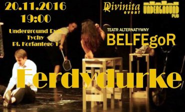 Ferdydurke - Alternatywny Teatr BELFEgoR w Underground