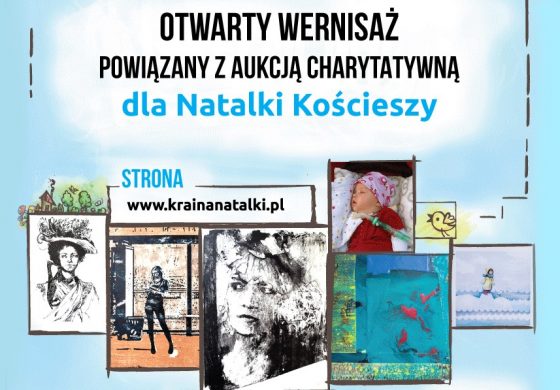 Wystawa i aukcja charytatywna dla Natalki Kościeszy w MDK1
