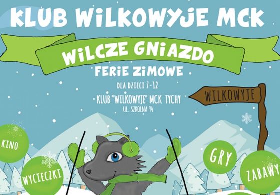 Wilcze Gniazdo – Ferie zimowe w Klubie MCK Wilkowyje