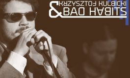 Koncert Krzysztof Kulbicki & Bad Habits - Dla Tych Zagrają - nowa fala tyskich brzmień