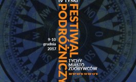 IV Tyski Festiwal Podróżniczy "Tychy Miasto Zdobywców"