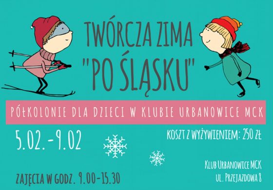 Płatne półkolonie 2018 w Klubie Urbanowice MCK – Twórcza Zima