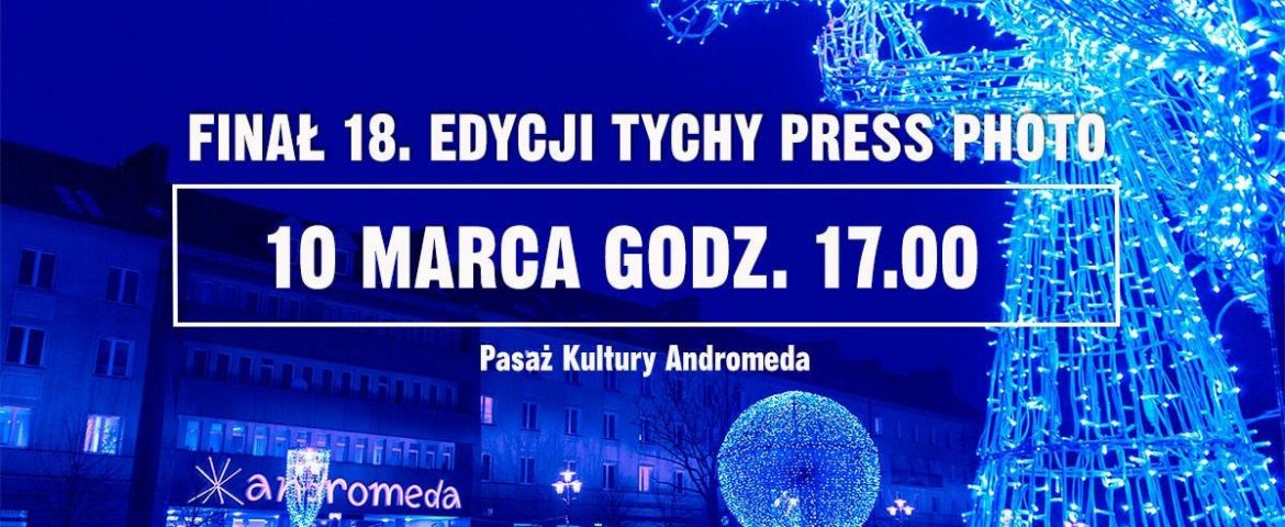 Rozstrzygnięcie konkursu Tychy Press Photo 2018