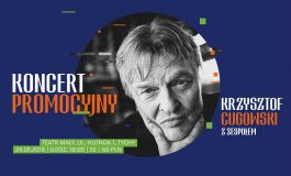 Koncert Promocyjny - Krzysztof Cugowski w Teatrze Małym