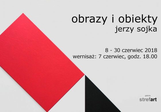Wystawa „Obrazy i obiekty” Jerzy Sojka w StrefArt