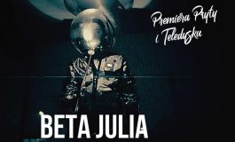 Beta Julia - premiera płyty, teledysku i koncert w MCK