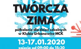 Twórcza Zima - Płatne półkolonie w MCK Urbanowice