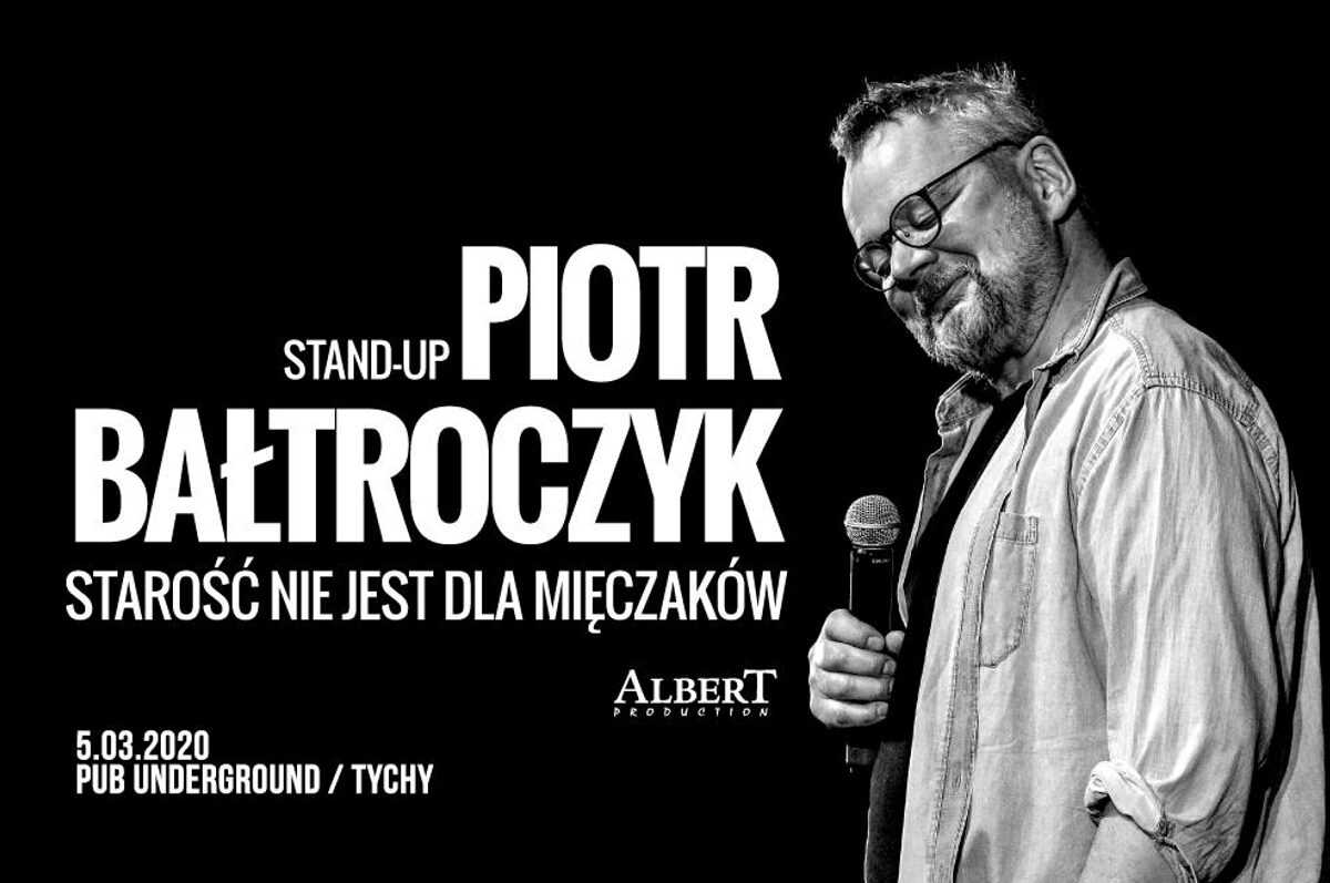Piotr Bałtroczyk – Starość nie jest dla mięczaków w Underground Pub